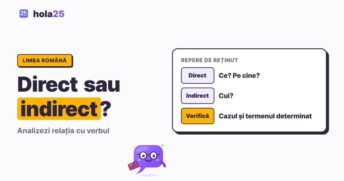Complementul direct și indirect: explicații și test. Direct: Ce? Pe cine?. Indirect: Cui?. Verifică: Cazul și termenul determinat.