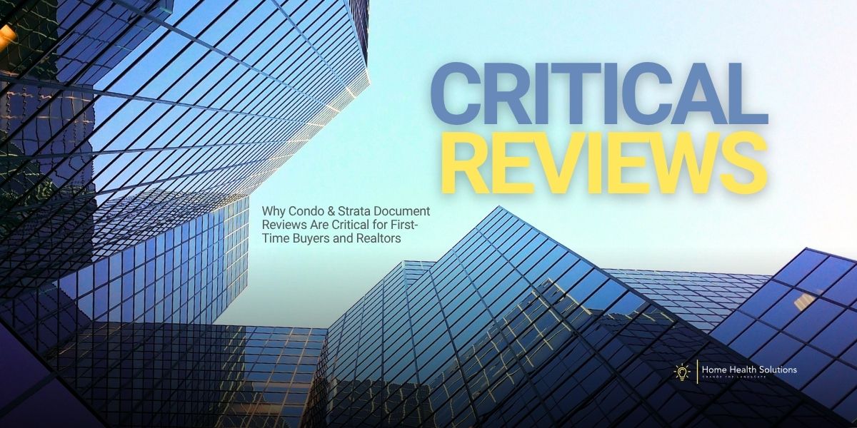 Don’t Just Buy — Understand: Why Condo & Strata Document Reviews Are Critical for First-Time Buyers and Realtors