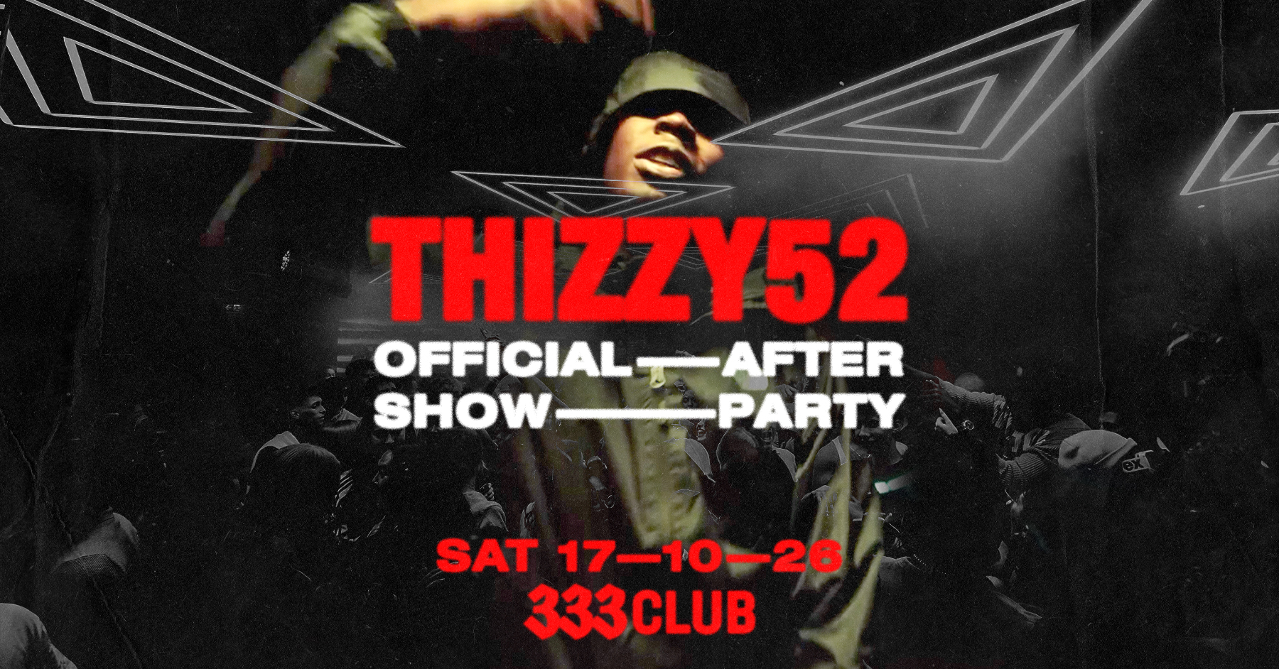 THIZZY52 OFFICIAL AFTER—SHOW—PARTY