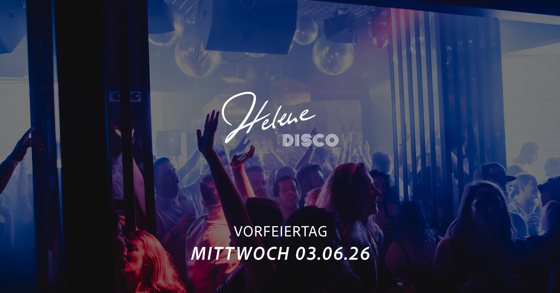 Helene Disco am Vorfeiertag!