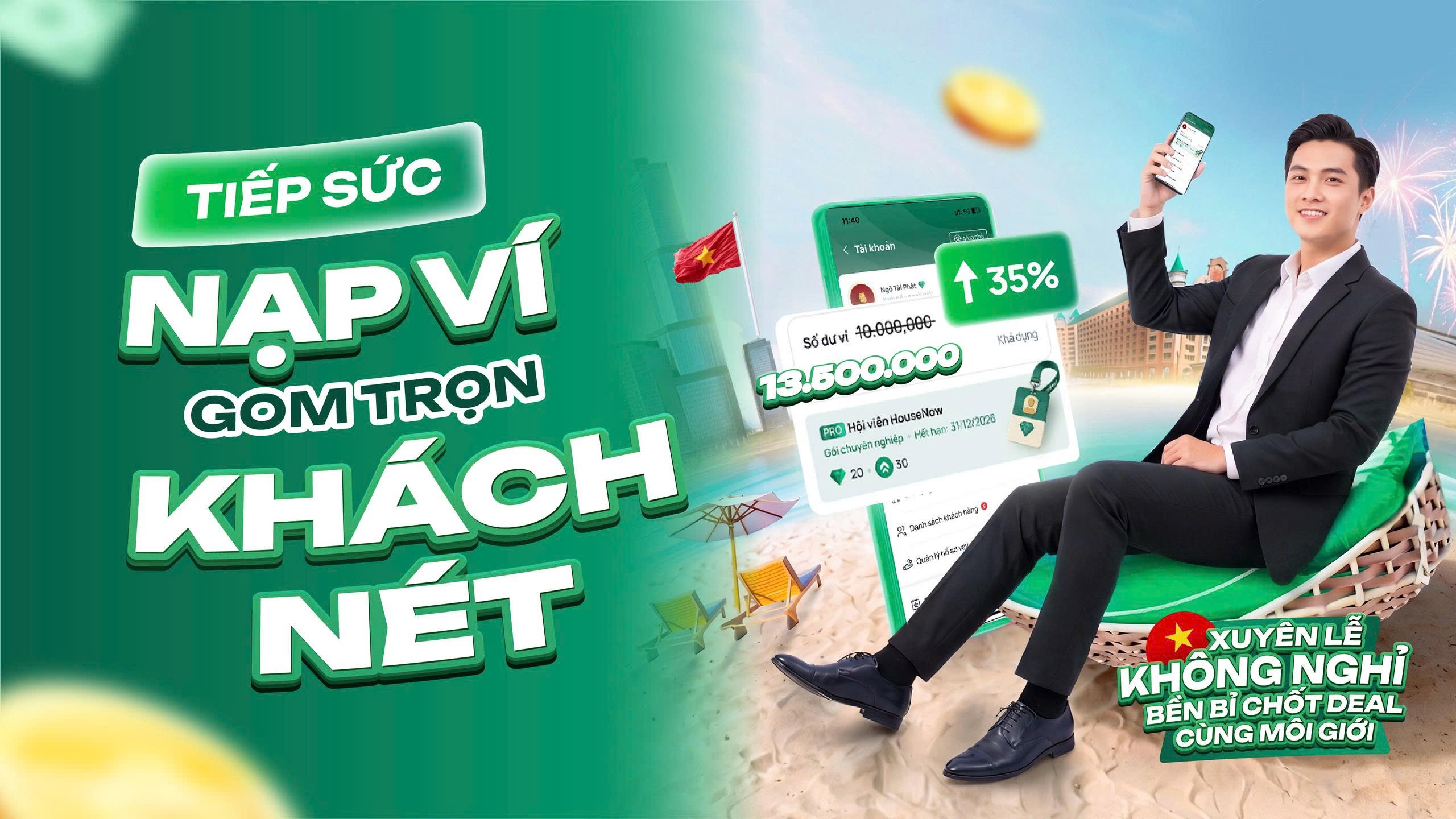 🔥 Xuyên lễ không nghỉ, bền bỉ chốt deal - HouseNow dành tặng Môi giới ưu đãi nạp ví đặc biệt nhân dịp lễ này 🔥