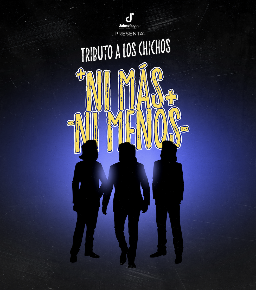 TRIBUTO A LOS CHICHOS " NI MAS NI MENOS "