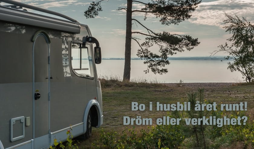 Bo i husbil, dröm för många!