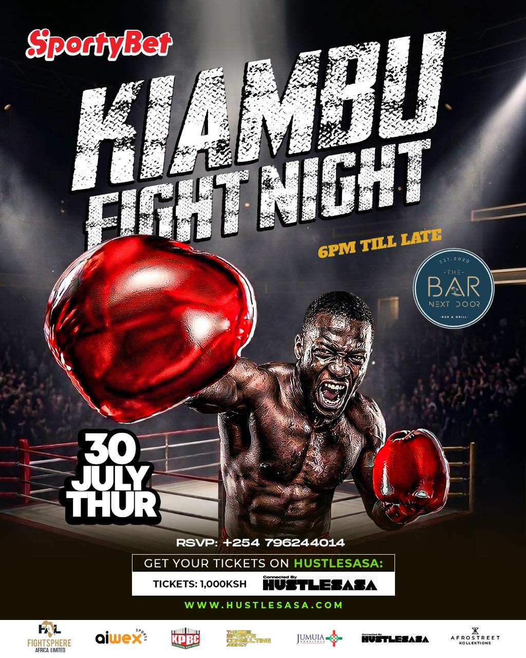 JULY 30 . KIAMBU FIGHT NIGHT