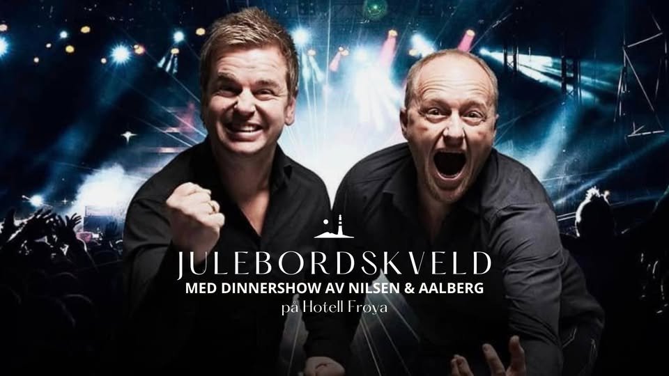 Julebordskveld & dinnershow med Nilsen & Aalberg