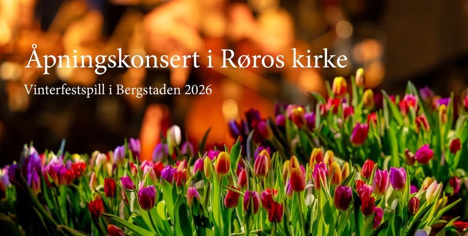 May be an image of flower and text that says 'Apningskonsert i Roros kirke Vinterfestspill i Bergstaden 2026 く場'