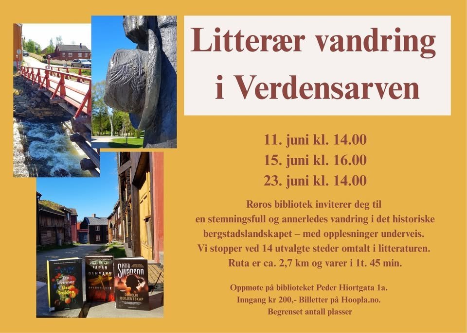 May be an image of text that says "Litterær vandring i Verdensarven 11. juni kl. 14.00 15. juni kl. 16.00 23. juni kl. 14.00 IARAM 4AKM CPFTER ผอท -Tre kvinner LiscPh Lisea Taddeg Roros bibliotek inviterer deg til en stemningsfull og annerledes vandring det historiske bergstadslandskapet- med opplesninger underveis. Vi stopper ved 14 utvalgte steder omtalt i litteraturen. Ruta er ca. 2,7 km og varer SRAP ENTSKA 1t. 45 min. Oppmete pả biblioteket Peder Hiortgata la. Inngang kr 200,- Billetter pă Hoopla.no. Begrenset antall plasser"
