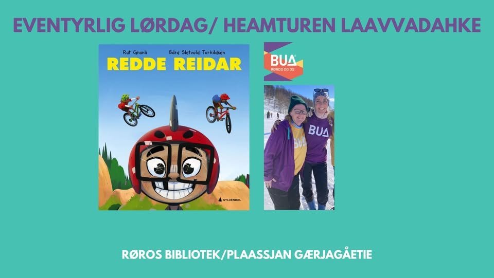 May be an illustration of slow loris and text that says 'EVENTYRLIG LORDAG/ HEAMTUREN LAAVVADAHKE Rut Granli Rut Bard Sletvold Torkildsen REDDE REIDAR BUA FOROSD 00 晴 BИA GHLDENDAL ROROS OSBIBLIOTEK/PLAASSJANGERJAG BIBLIOTEK/PLAASSJAN GARJAGAETIE'