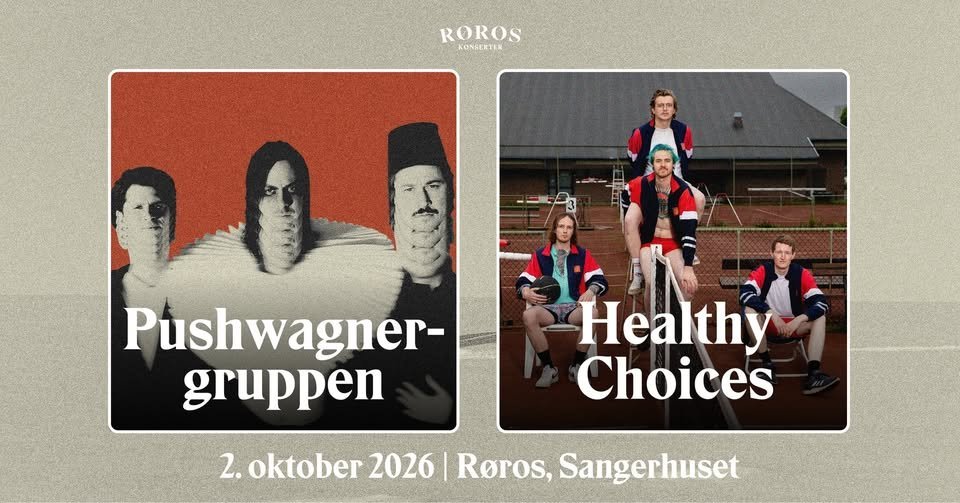 May be an image of text that says 'ROROS ROSFERTER Pushwagner- gruppen Healthy Choices 2. oktober 2026 Roros, Sangerhuset'