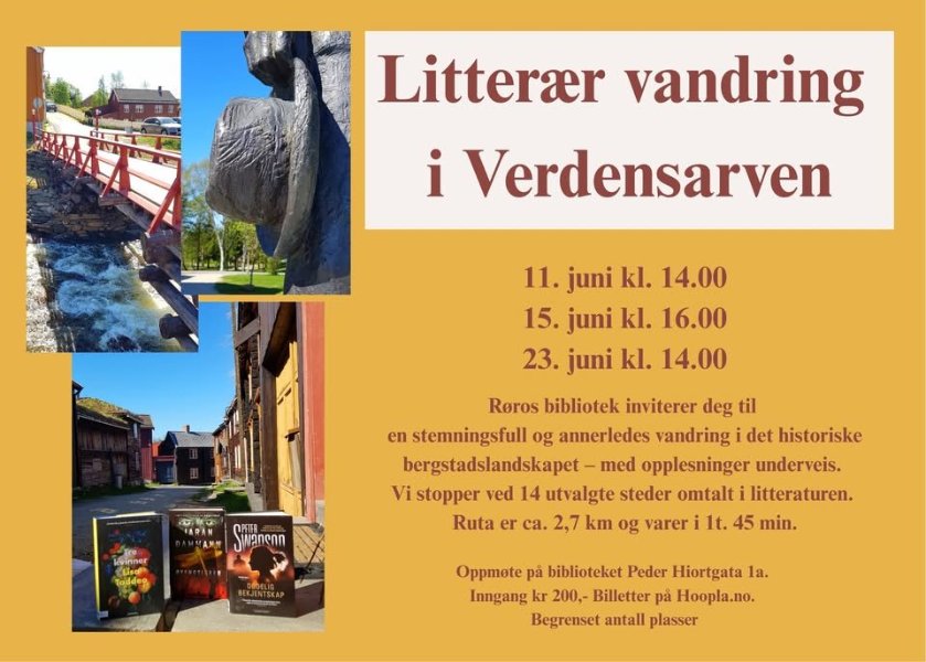 May be an image of text that says "Litterær vandring i Verdensarven 11. juni kl. 14.00 15. juni kl. 16.00 23. juni kl. 14.00 IARAM 4AKM CPFTER ผอท -Tre kvinner LiscPh Lisea Taddeg Roros bibliotek inviterer deg til en stemningsfull og annerledes vandring det historiske bergstadslandskapet- med opplesninger underveis. Vi stopper ved 14 utvalgte steder omtalt i litteraturen. Ruta er ca. 2,7 km og varer SRAP ENTSKA 1t. 45 min. Oppmete pả biblioteket Peder Hiortgata la. Inngang kr 200,- Billetter pă Hoopla.no. Begrenset antall plasser"