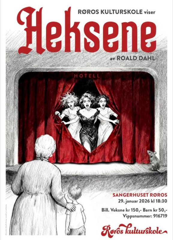 May be an illustration of text that says 'Heksene viser ROROS KULTURSKOLE av ROALD ROALDDAHL DAHL nиeлa SANGERHUSET ROROS 29. januar 2026 kl 18：30 Bill. Voksne kr 150,- Barn kr 50,- Vippsnummer: 916719 Reros skulturskole'