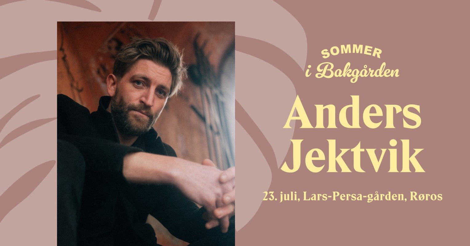 May be a graphic of text that says 'SOMMER i Bakgärden Anders Jektvik 23. juli, Lars-Persa-garden, 3.juli,Lars-Persa-garden,Roros gârden, Roros'