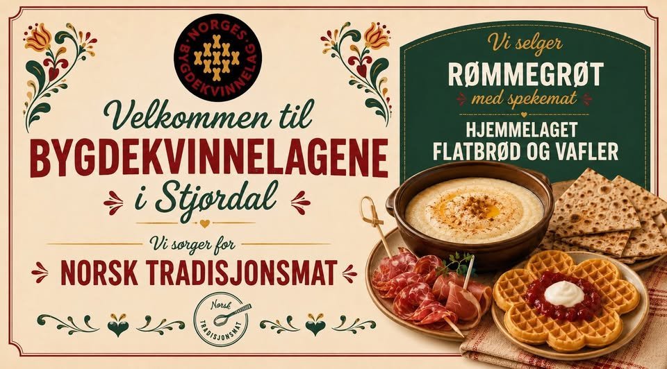 May be an image of lutefisk and text that says 'Vi selger ROMMEGROT ROMME med spekemat HJEMMELAGET FLATBROD OG VAFLER អនម្ង) Velkommen til BYGDEKVINNELAGENE i Stjordal Vi sorger for NORSK TRADISJONSMAT Norsh Norsh مم ح'