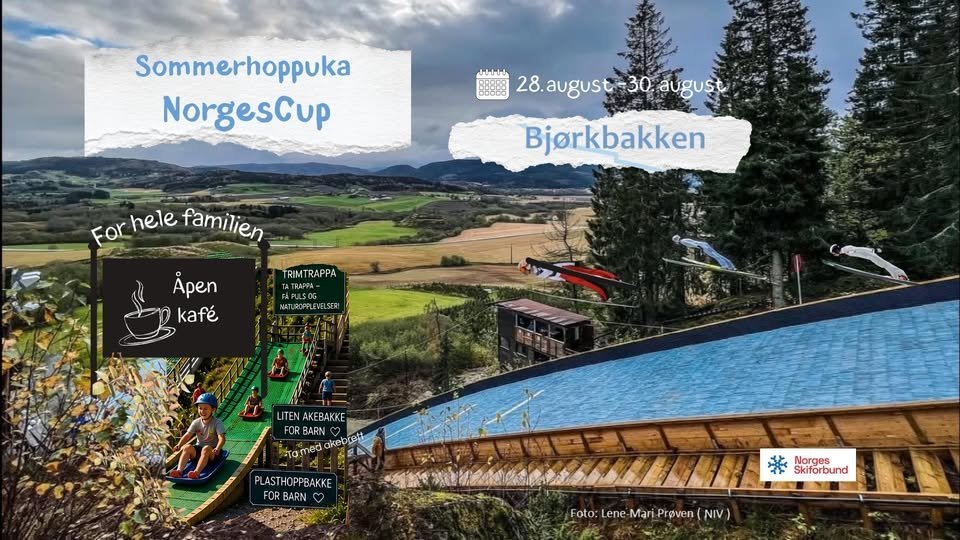 May be an image of ski slope and text that says 'Sommerhoppuka NorgesCup 28.august-30 28.august-30.auguse 30 august august Bjorkbakken For hele familien TRIMT TRAPPA TIAPP4- Apen kafé NNTUROFFLEVELSER NATUROF PLEVELSEF LITEN AKEBAKKE FOR RBARN kebett amedoken 00 PLASTHOPPBAKKE FOR BARN ٢ SI 生ば abund Norges Skiforbund Foto:LeneMari.Proven(NIV) ene Mari Proven NIV) Foto:'