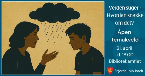 Åpen temakveld "Verden suger - hvordan snakke om det?"