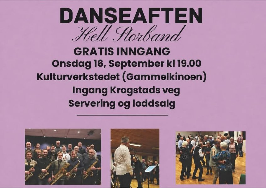 DANSEAFTEN Hell Storband, GRATIS INNGANG, Onsdag 16, September kl 19.00, Kulturverkstedet (Gammelkinoen) Inngang Krogstads veg Servering og loddsalg