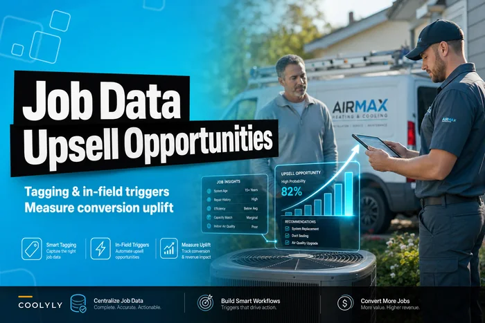 Turn completed-job data into upsell and retrofit opportunities: tagging, triggers and field workflows