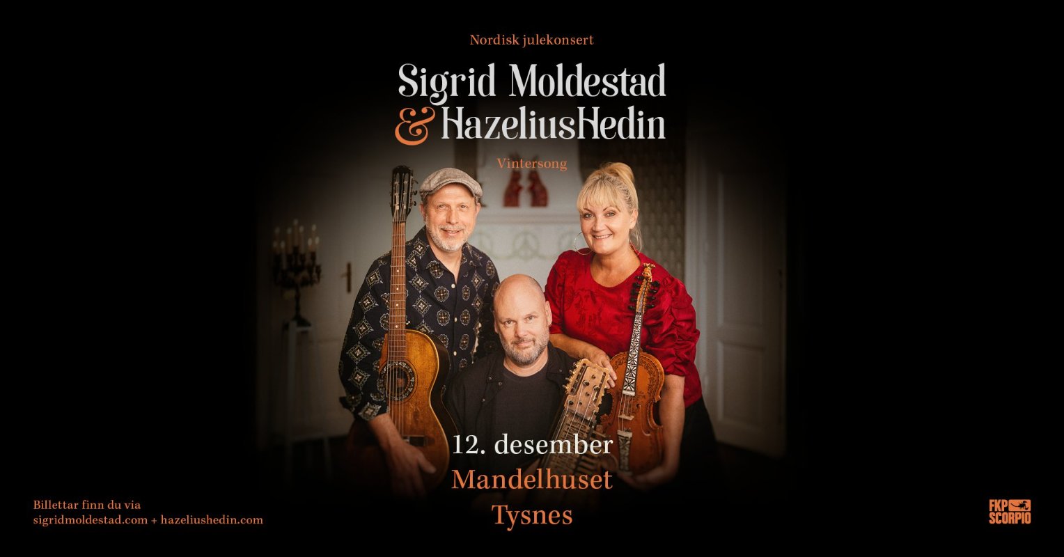 May be an image of 2 people and text that says "Nordiskjulekonsert Sigrid Moldestad HazeliusHedin Vinl.ersong Billettarfinnduvia Billetta slimadeaecmhazmllein +hazeliushedin.com 12. desember Mandelhuset Tysnes FKPLR SCORPIO"