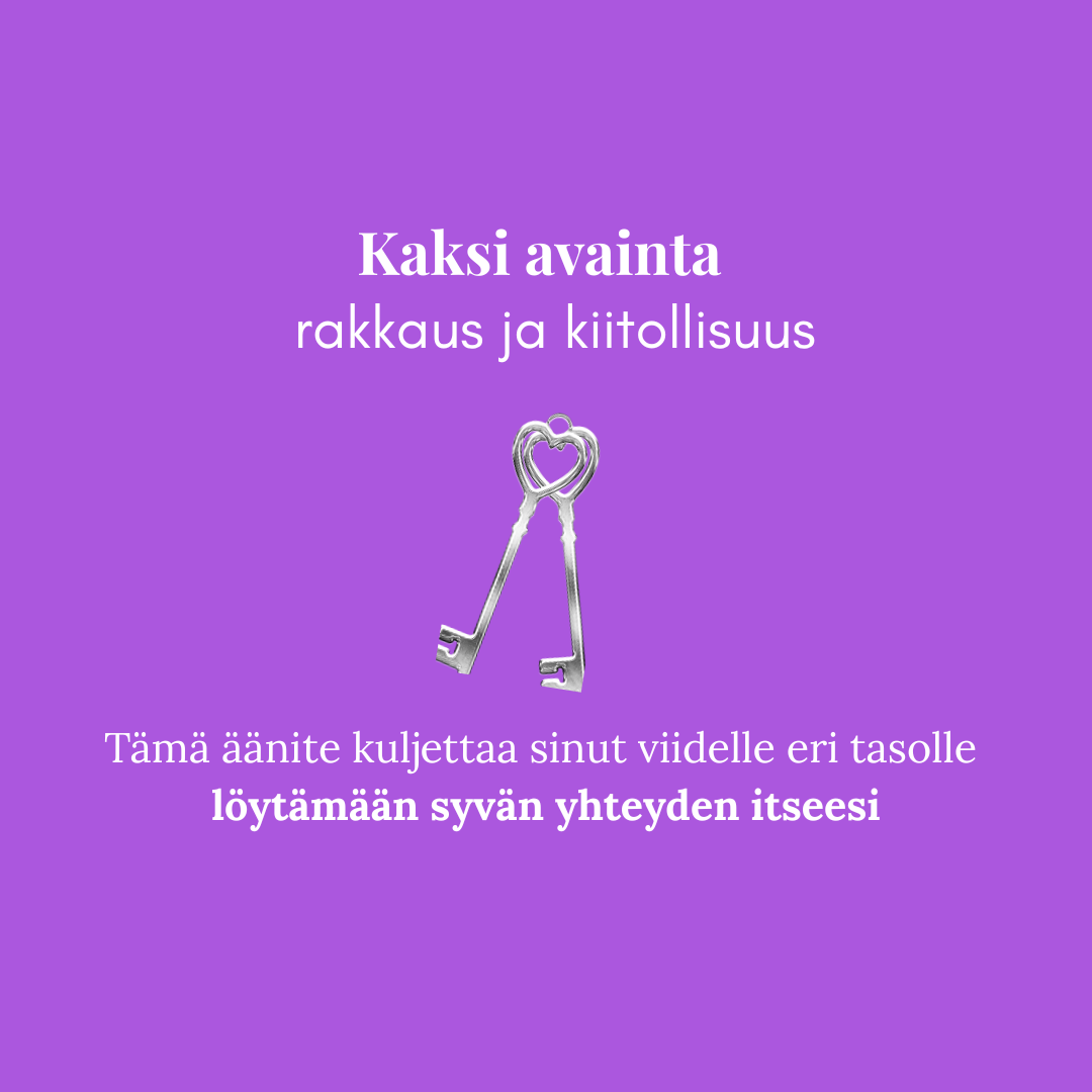 Kaksi avainta - rakkaus ja kiitollisuus