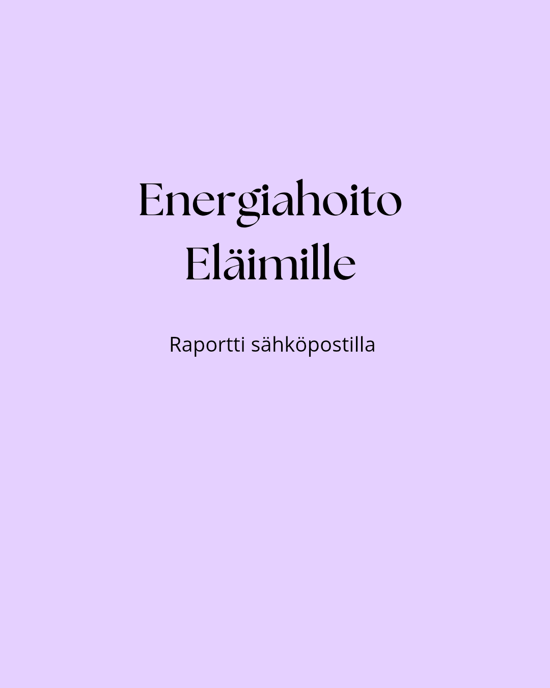 Energiahoito eläimille etänä + raportti sähköpostitse 