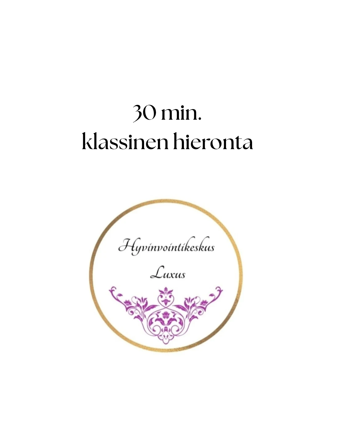 30 min. klassinen hieronta / 3 kahden hinnalla 23.8.saakka