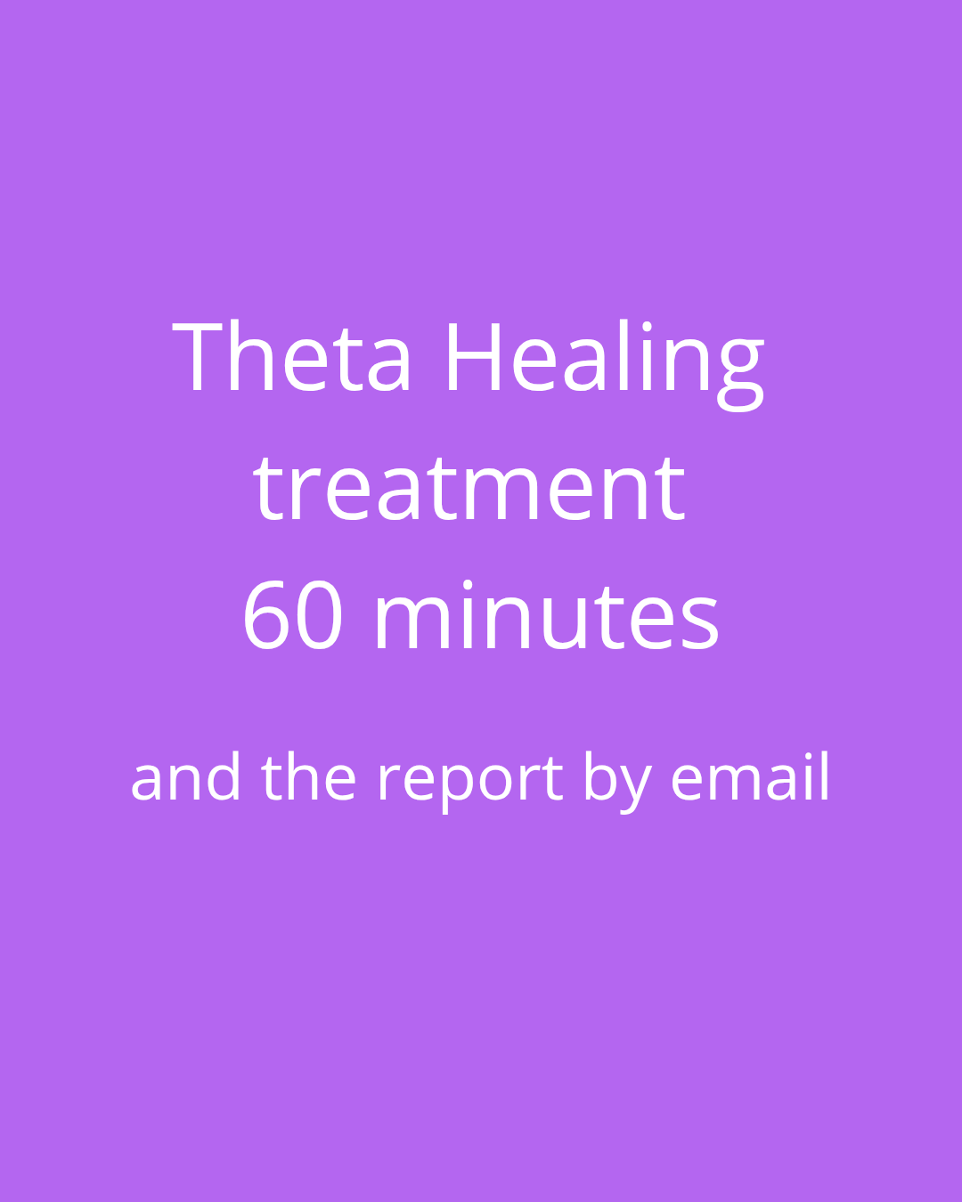 Theta Healing treatment 60 minutes and the raport by email