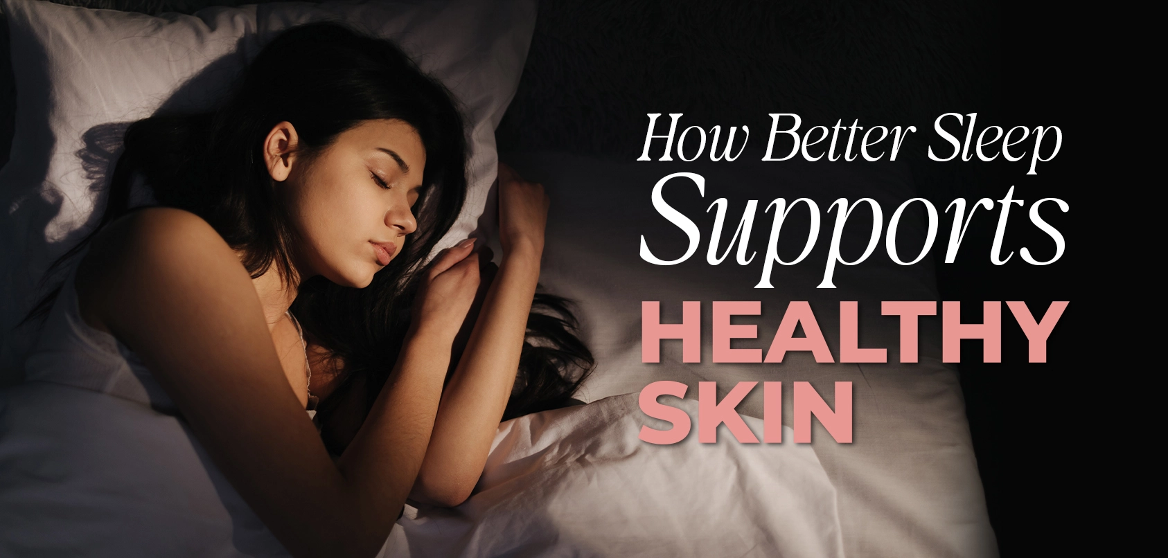 ICONIQUE - WEBSITE BANNER_BLOG_WHAT HAPPENS TO SKIN WHILE WE SLEEP 2 copy.webp
