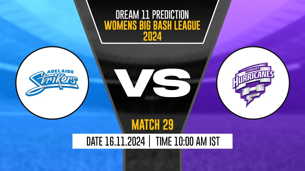 AS-W vs HH-W Dream11 Prediction, Adelaide Strikers-W vs Hobart Hurricanes-W, 29th Match