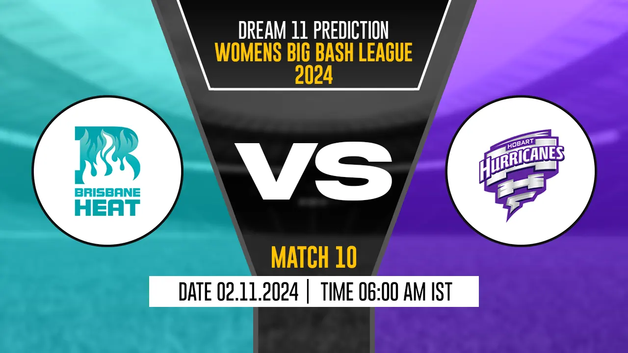 BH-W vs HH-W Dream11 Prediction, Brisbane Heat-W vs Hobart Hurricanes-W, 10th Match