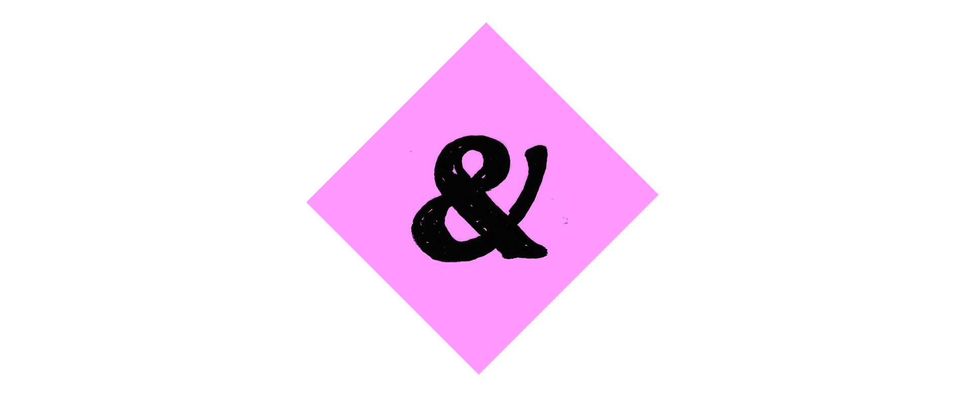 A black ampersand (&) placed inside a pink diamond-shaped background. The ampersand is bold and hand-drawn, adding texture and contrast against the bright geometric shape.