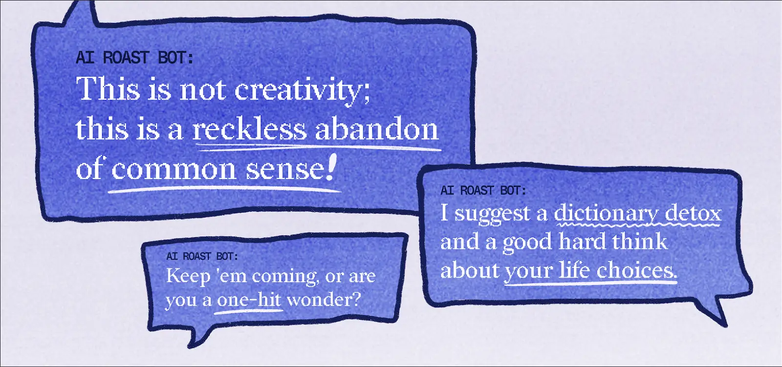 3 purple speech bubbles containing AI roasts, with white doodle underlines to highlight words.