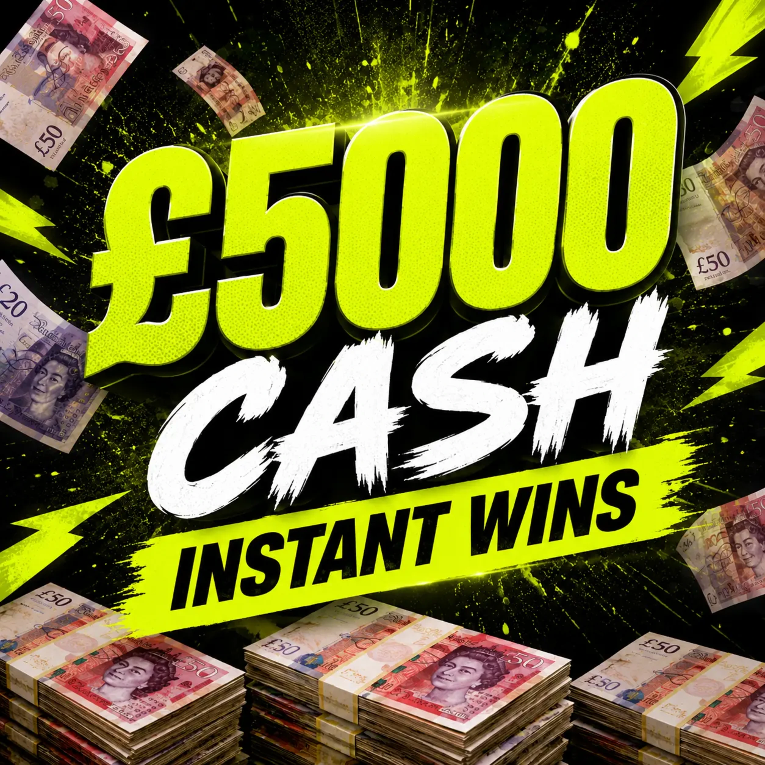 Cash is King Instant Wins - £5000 Prize Pool