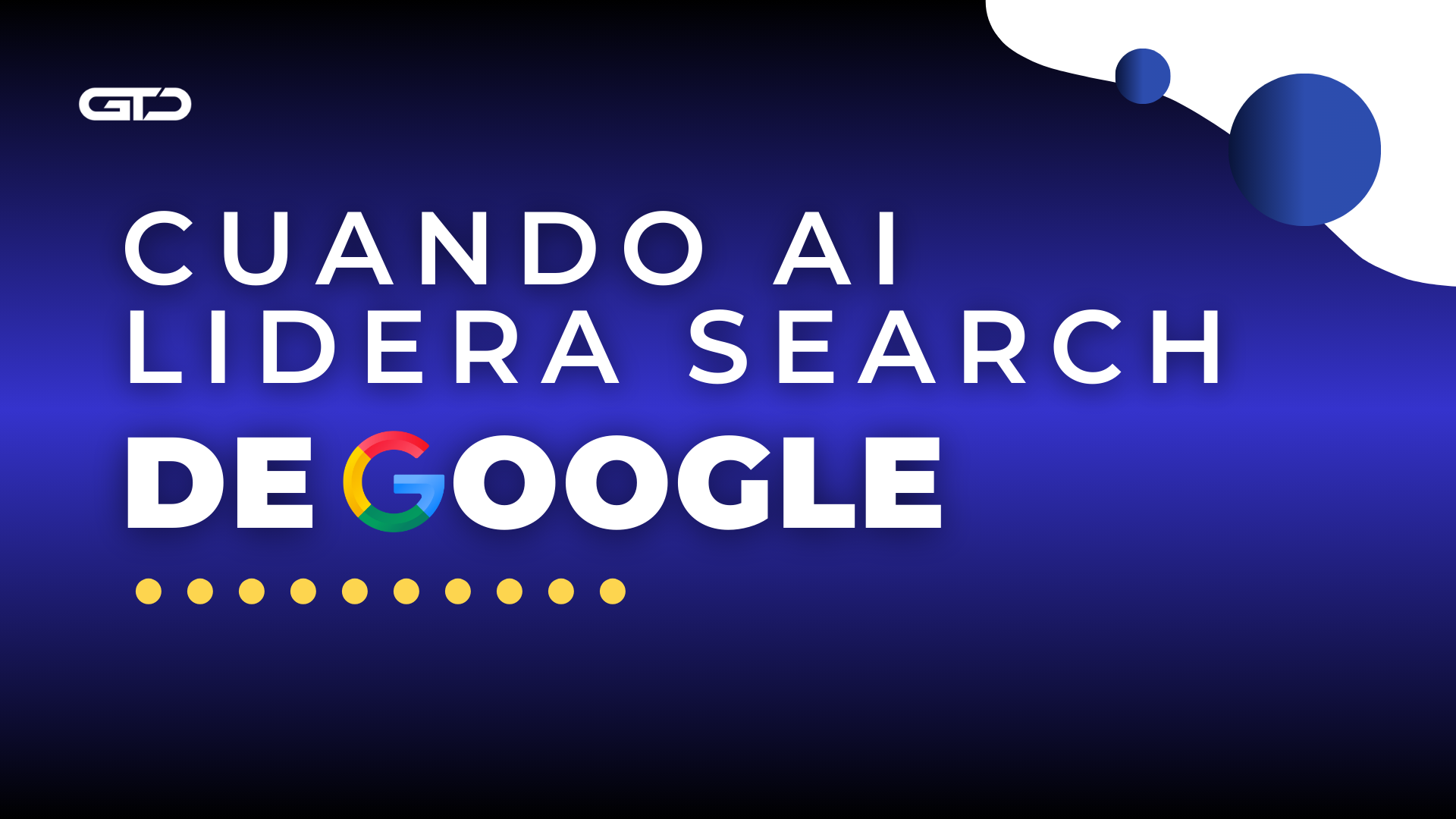 Cuando la IA lidera Search de Google