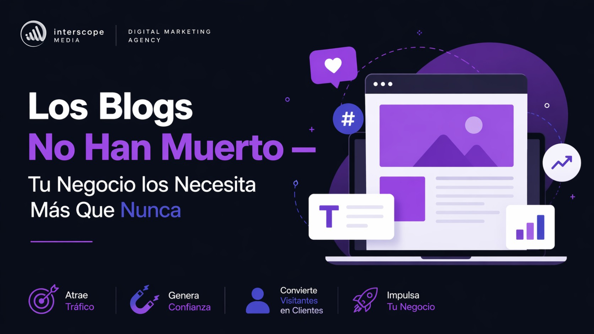 Los Blogs No Han Muerto — Tu Negocio los Necesita Más Que Nunca