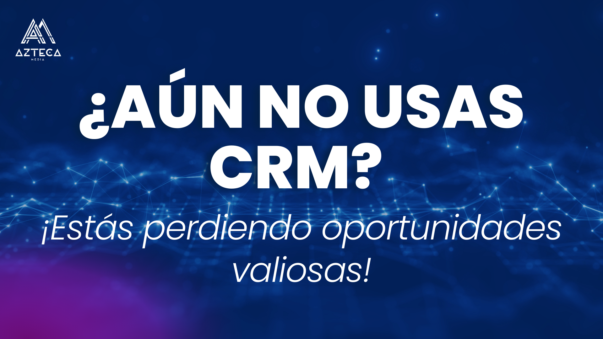 ¿Qué es un CRM y por qué tu empresa lo necesita?