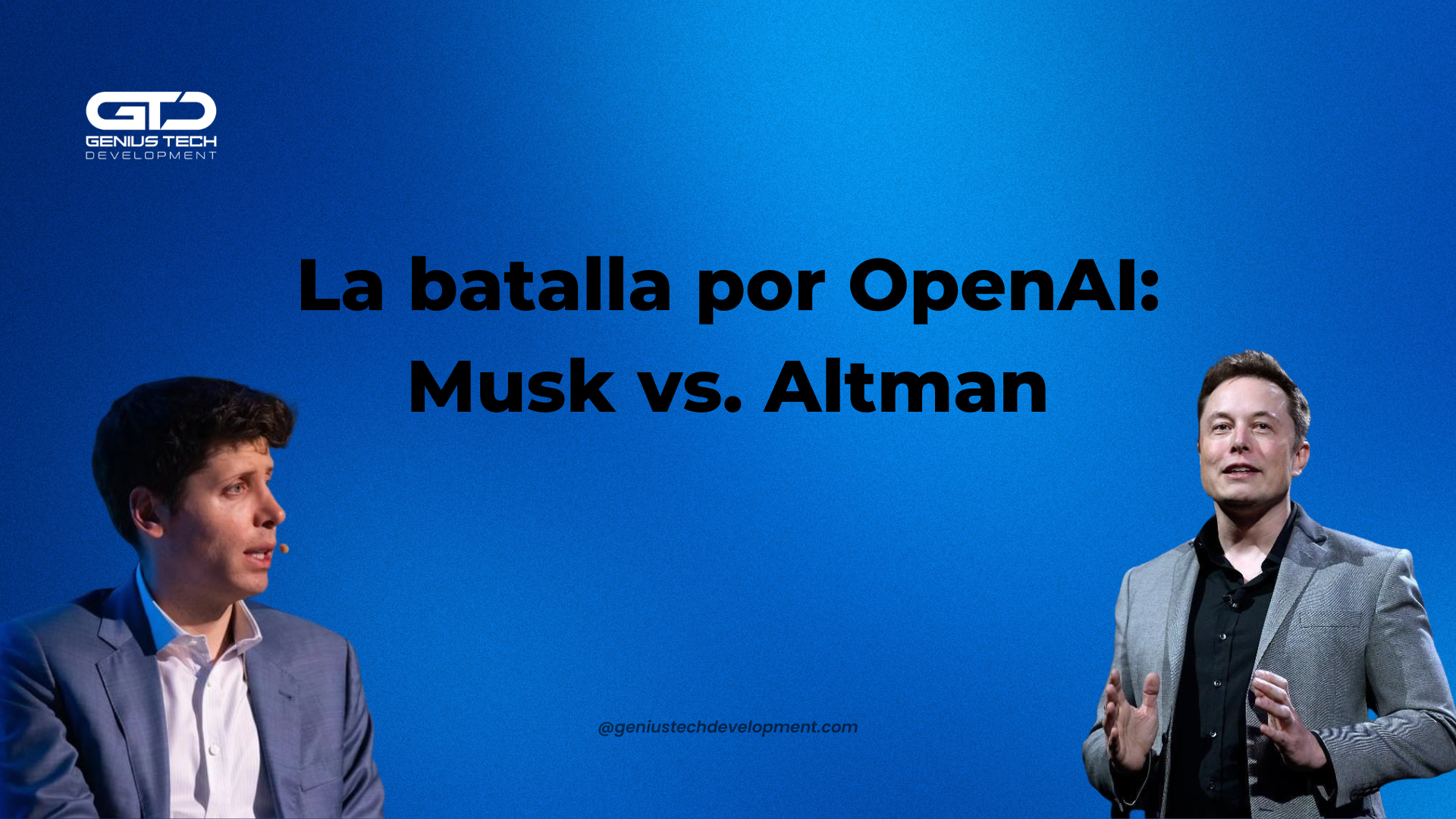 Musk vs. Altman: ¿Quién controlará el futuro de la inteligencia artificial?