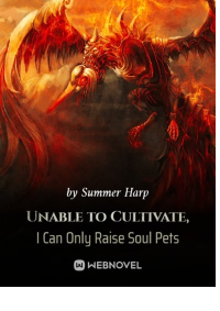 ปก โลกแห่งอสูรวิญญาณ(Unable to Cultivate, I Can Only Raise Soul Pets Novel)