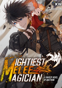 ปก Mightiest Melee Magician ยอดจอมเวทย์สายประชิด