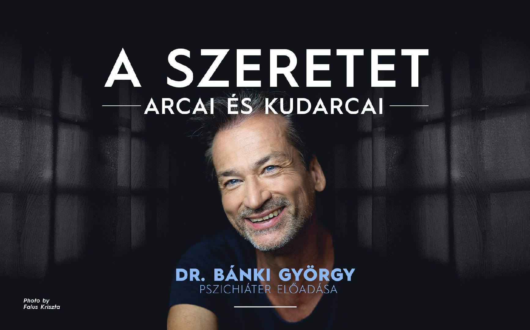 A szeretet arcai és kudarcai - TAPOLCA - Dr. Bánki György pszichiáter előadása