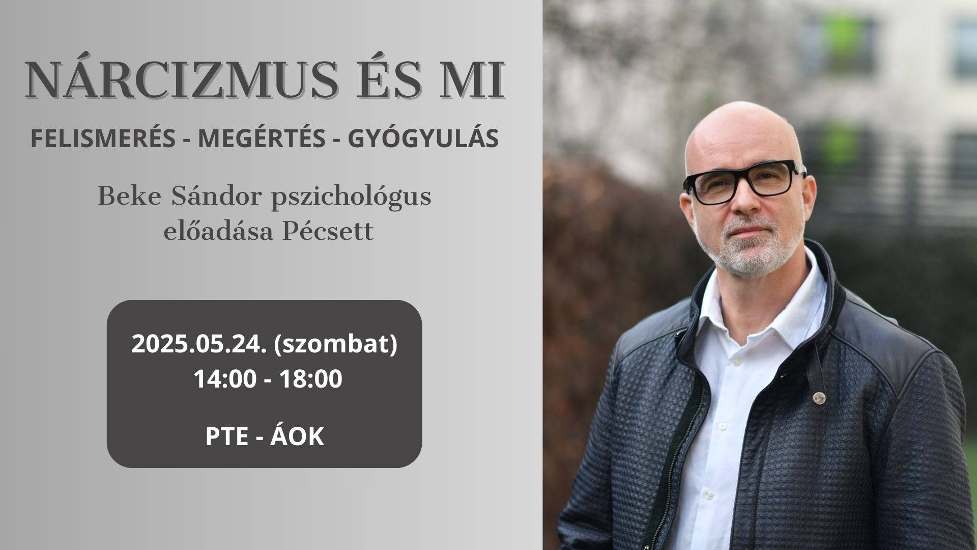 Nárcizmus és mi: felismerés, megértés, gyógyulás! - Beke Sándor pszichológus előadása Pécsett