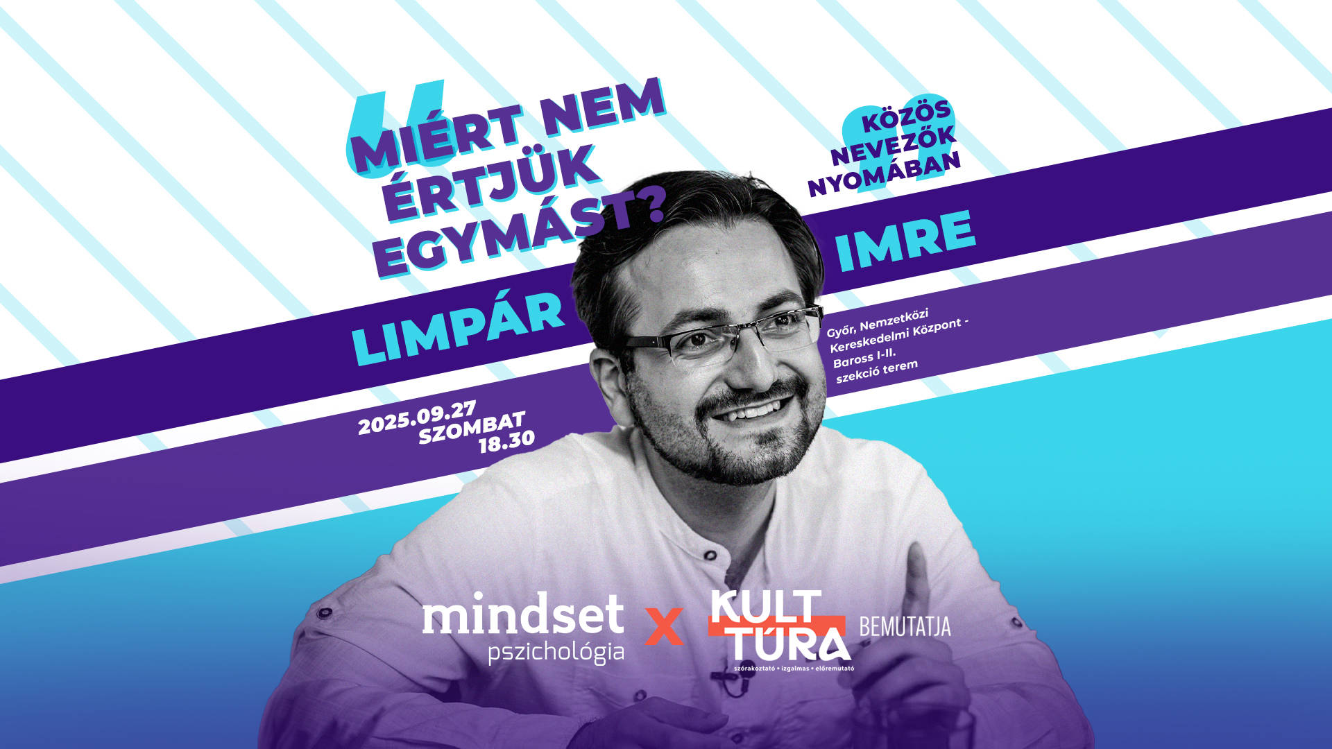 Miért nem értjük egymást? - GYŐR - Közös nevezők nyomában - Limpár Imre, Mindset