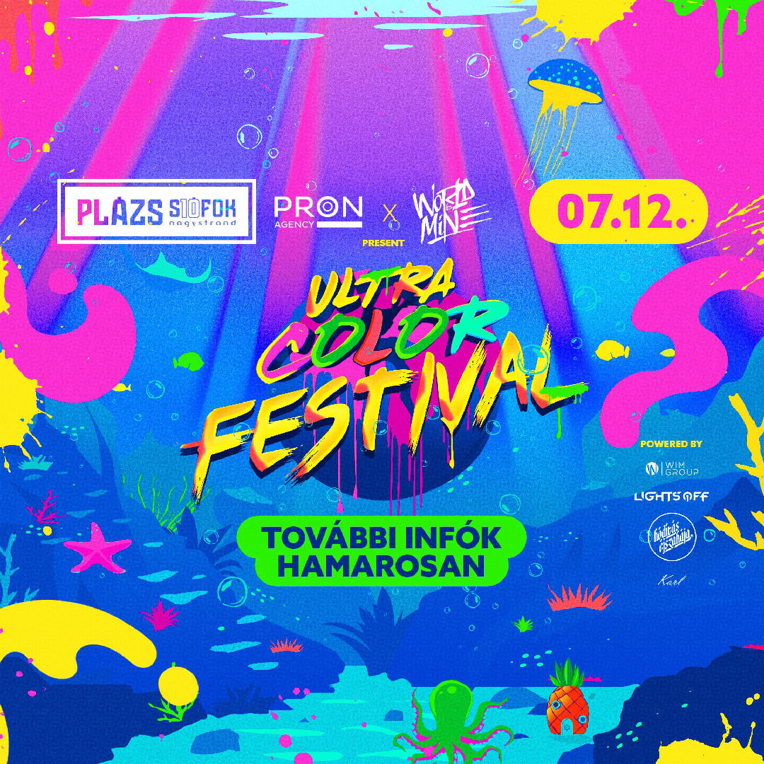 ULTRA COLOR FESTIVAL 💙 Plázs Siófok 💙 07.12.