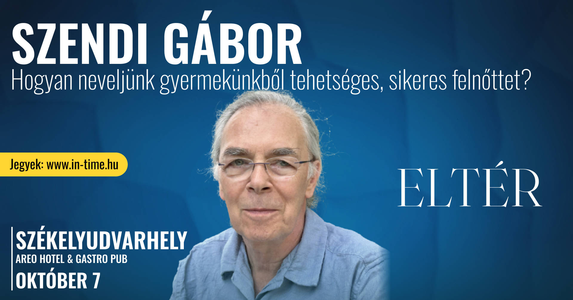 Szendi Gábor - Hogyan neveljünk gyermekünkből tehetséges, sikeres felnőttet? - SZÉKELYUDVARHELY