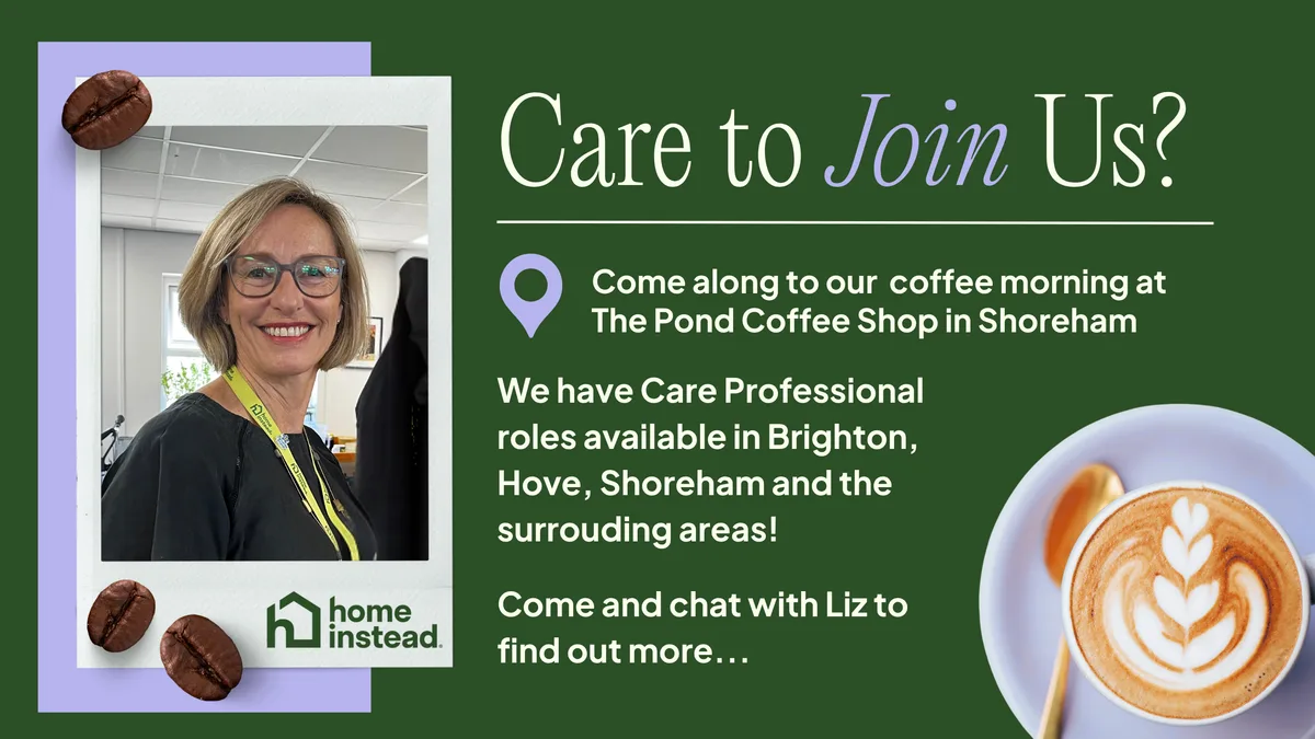 'Care to join us?' Coffee Morning by Home Instead Brighton, Hove & Shoreham