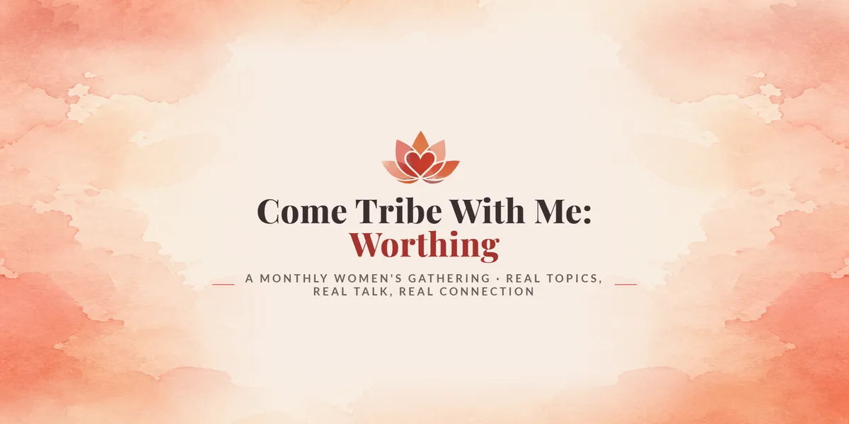 Come Tribe With Me: Worthing - A Monthly Women's Gathering