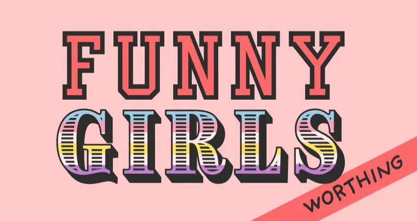 Funny Girls! Worthing // 22nd Oct 2026