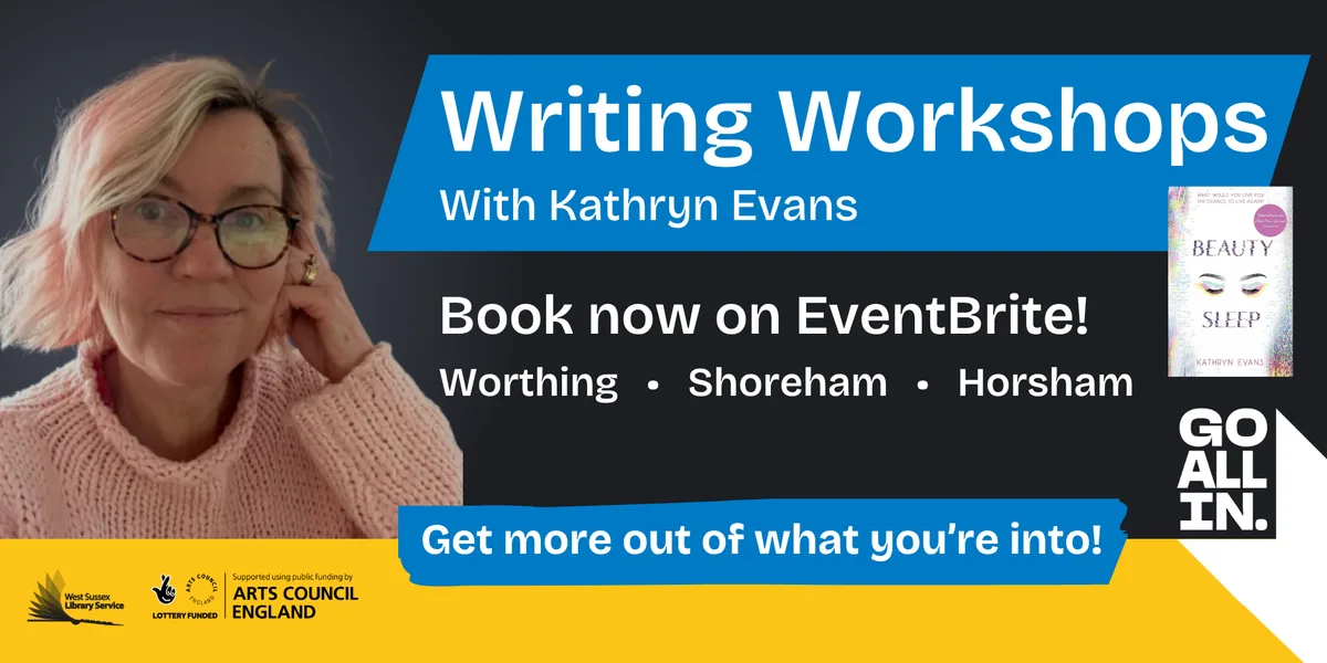 Go all in with West Sussex Libraries: Writing Workshop with Kathryn Evans