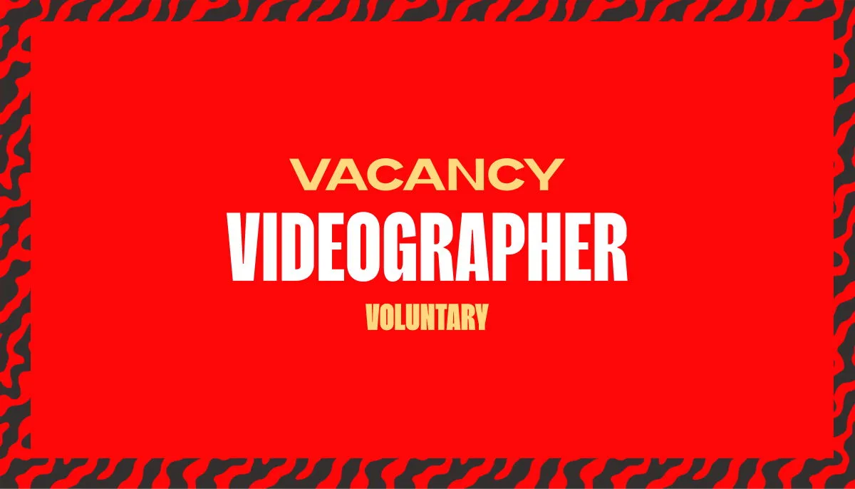 Vacancy: Videographer (Voluntary)
