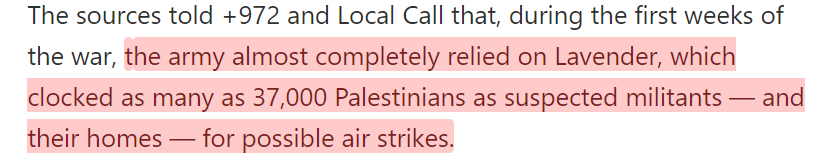 Lavender was used to target 37k targets and their homes, during the first weeks...