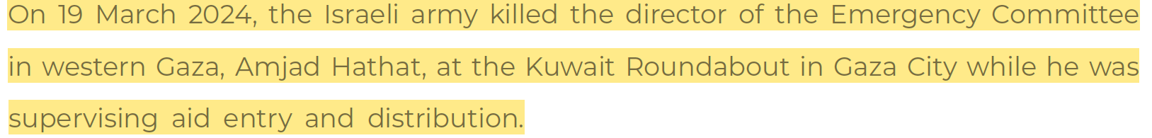 19 March 2024: Israel kills the director of the emergency Committee, Amjad Hathat, while he was supervising aid entry and distribution. 